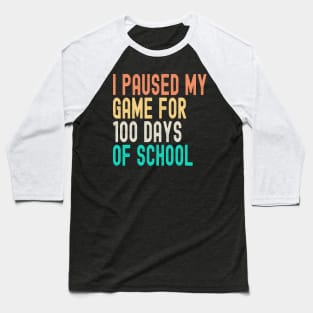 I Paused My Game for 100 Days of School Baseball T-Shirt